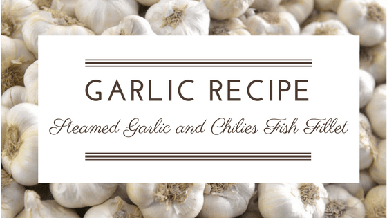 Recipe: Steamed Garlic and Chilies Fish Fillet