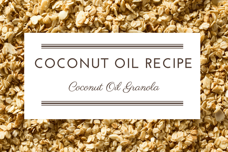 Recipe: Coconut Oil Granola