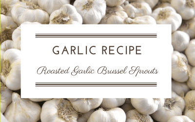Recipe: Roasted Garlic Brussel Sprouts