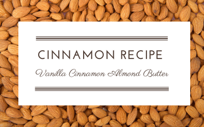 Recipe: VANILLA CINNAMON ALMOND BUTTER